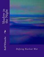 Shadow in the Night: Defying Nuclear War 171881108X Book Cover