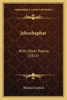Jehoshaphat: With Other Poems 1104245167 Book Cover