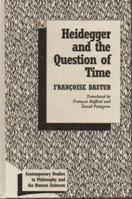 Heidegger and the Question of Time (Contemporary Studies in Philosophy & the Human Sciences S.) 1573923958 Book Cover