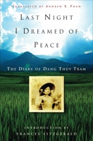 Last Night I Dreamed of Peace: The Diary of Dang Thuy Tram 0307347389 Book Cover
