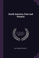 South America, Past and Present 1377385140 Book Cover