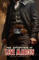 The Adventures of Levi Marcus: Wyatt Earp's Gunslinging Nephew B0C4JNYRBQ Book Cover