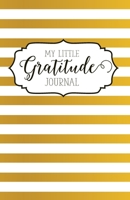 My Little Gratitude Journal: Gold Stripe 1539135640 Book Cover