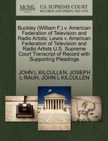 Buckley (William F.) v. American Federation of Television and Radio Artists; Lewis v. American Federation of Television and Radio Artists U.S. Supreme ... of Record with Supporting Pleadings 1270618466 Book Cover