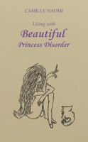 Living with Beautiful Princess Disorder 1966565968 Book Cover