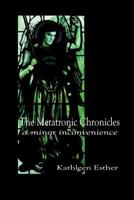 The Metatronic Chronicles: Book I: a Minor Inconvenience 0557008638 Book Cover