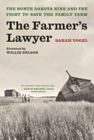 The Farmer's Lawyer: The North Dakota Nine and the Fight to Save the Family Farm 1635575265 Book Cover