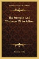 The Strength and Weakness of Socialism 1377406555 Book Cover