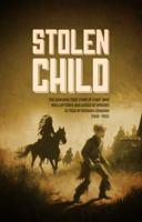 STOLEN CHILD: The Shocking True Story of a Boy Who Was Kidnapped and Raised by Apaches B0DXCPJXF3 Book Cover