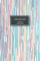 One Line a Day - A Five-Year Memory Book: Blank Journal for Daily Reflections and Monthly Recaps (Modern Creative and Colorful Cover) 1692532782 Book Cover
