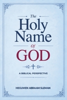 The Holy Name of God: A Biblical Perspective B0HCMM8VHT Book Cover