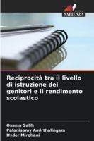 Reciprocità tra il livello di istruzione dei genitori e il rendimento scolastico (Italian Edition) 6208874696 Book Cover