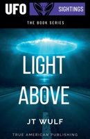 Light Above (UFO Sighting Book) B0GS6YM4VN Book Cover