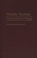 Worldly Teachers: Cultural Learning and Pedagogy 089789572X Book Cover