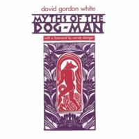 Myths of the Dog-Man 0226895092 Book Cover