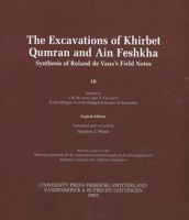 The Excavations of Khirbet Qumran and Ain Feshkha: Synthesis of Roland de Vaux's Field Notes. English Edition. with the Support of the Direction Gener 3525539843 Book Cover