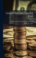 Stress Testing Credit Risk 102508117X Book Cover