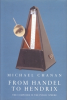From Handel to Hendrix: The Composer in the Public Sphere 1859847064 Book Cover