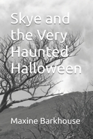 Skye and the Very Haunted Halloween B0FV3X17NH Book Cover