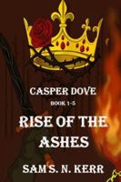 CASPER DOVE BOOK 1-5: RISE OF THE ASHES PART B0G46Y3M97 Book Cover