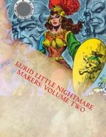 Lurid Little Nightmare Makers: Volume Two: Comics from the Golden Age 0692211330 Book Cover