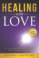 Healing With Love: The Art and Science of Healing Yourself and Others through Love and Grace B0BF336LTJ Book Cover