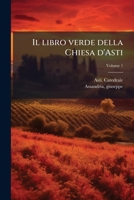 Il libro verde della Chiesa d'Asti (Italian Edition) 1024521273 Book Cover
