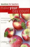 Make Your Day Count Devotional for Teachers (Make Your Day Count) (Make Your Day Count) 157794660X Book Cover