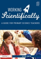 Working Scientifically: A Guide for Primary Science Teachers 1138121991 Book Cover