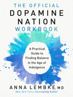 The Official Dopamine Nation Workbook: Your Companion to Finding Balance in the Age of Indulgence 0593476212 Book Cover