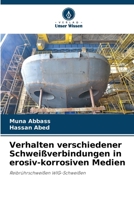 Verhalten verschiedener Schweißverbindungen in erosiv-korrosiven Medien (German Edition) 6209885616 Book Cover