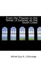 From the Thames to the Tamar; A Summer on the South Coast 0469181338 Book Cover