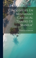 Cinco Meses En Mindanao Cartas Al "Diario De Manila" 1022799282 Book Cover