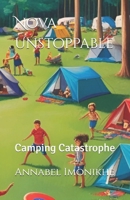 Nova Unstoppable: Camping Catastrophe B0F6D4MNZV Book Cover