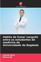 Hábito de fumar narguilé entre os estudantes de medicina da Universidade de Bagdade (Portuguese Edition) 6208263166 Book Cover