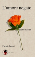 L'amore negato: Quattro racconti B0BZBN18MD Book Cover