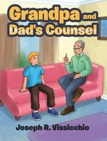 Grandpa and Dad's Counsel 1641404949 Book Cover