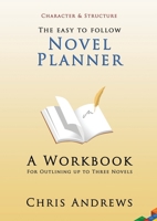 Novel Planner: A Workbook for Outlining up to Three Novels 1925803104 Book Cover