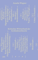 Kritisches Wörterbuch Der Architekturtheorie (Architektur + Analyse) (German Edition) 3986122281 Book Cover