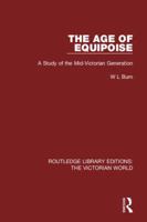 The Age of Equipoise: A Study of the Mid-Victorian Generation 1138639184 Book Cover