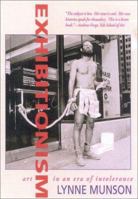 Exhibitionism: Art in an Era of Intolerance 1566633990 Book Cover