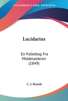 Lucidarius: En Folkebog Fra Middelalderen (1849) 1104246422 Book Cover