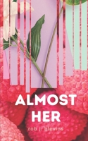 Almost Her 1549753274 Book Cover