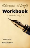 Elements of Style Workbook: with Aristotle and AI (Elements of Style Workbook with Aristotle and AI with Answer Key) 1941162061 Book Cover