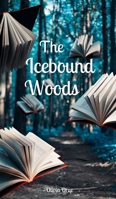 The Icebound Woods 991679846X Book Cover