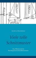 Viele tolle Schnittmuster: Das Pflichtwerk für Buchkaputtzerschneidfetischisten 3741277304 Book Cover