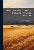 Further Soil Tests In Paraffined Wire Baskets... 1279908866 Book Cover