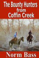 Bounty Hunters from Coffin Creek 1482382644 Book Cover