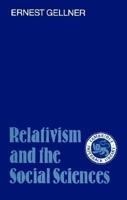 Relativism and the Social Sciences 0521337984 Book Cover