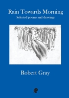 Rain Towards Morning: Selected poems and drawings 1922571318 Book Cover